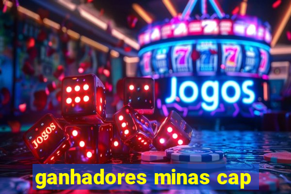 ganhadores minas cap